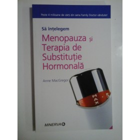 Menopauza si Terapia de Substitutie Hormonala  -  Anne  MacGregor